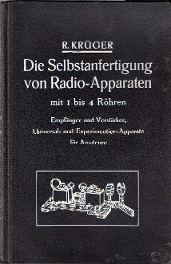KRUEGER: Die Selbstanfertigung von Radio-Apparaten